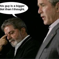 Brazil President can't believe Bush is such an idiot