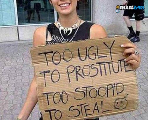 Too ugly for prostitution