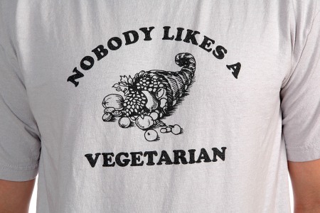 Nobody likes a vegetarian.