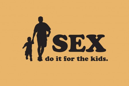 Sex - Do it for the kids