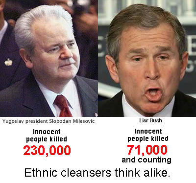 Bush goes for gold to top Milosevic killing numbers !