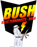 Bush kills terrorists