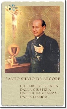 Saint Silvio from Arcore freed Italy from Justice, Equality and Freedom