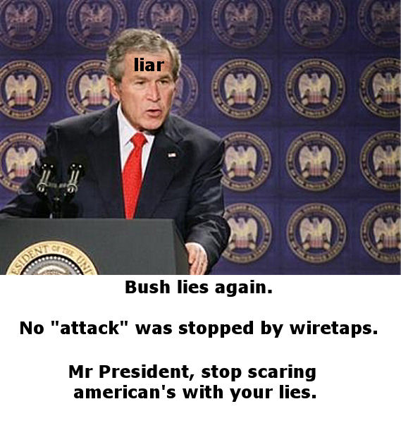 Bush tells more lies to scare american people