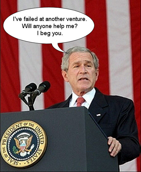Bush needs to get bailed out again. LOSER!