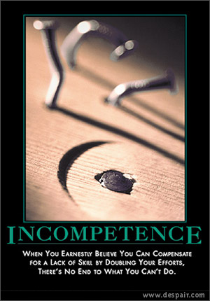 incompetance