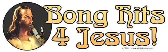 Bong Hits 4 Jesus