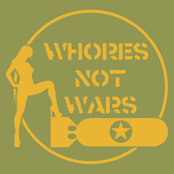 Whores not wars
