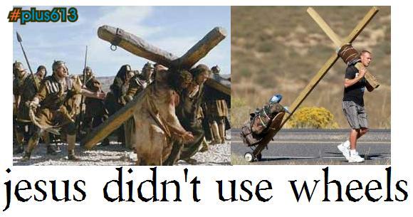 jesus never got to use wheels