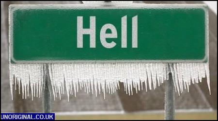 When hell freezes over!