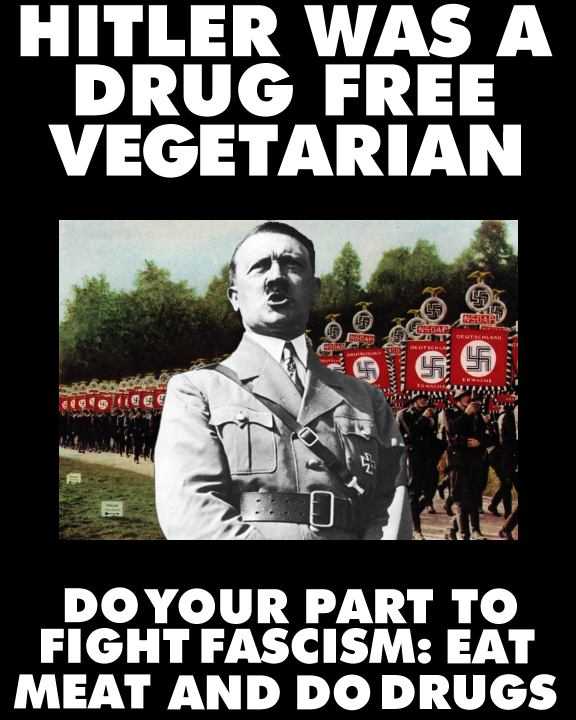 Hitler was a drug free vegetarian