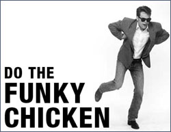 Do the funky chicken