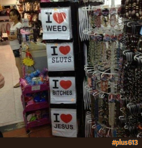 Jesus, bitches, sluts and weed