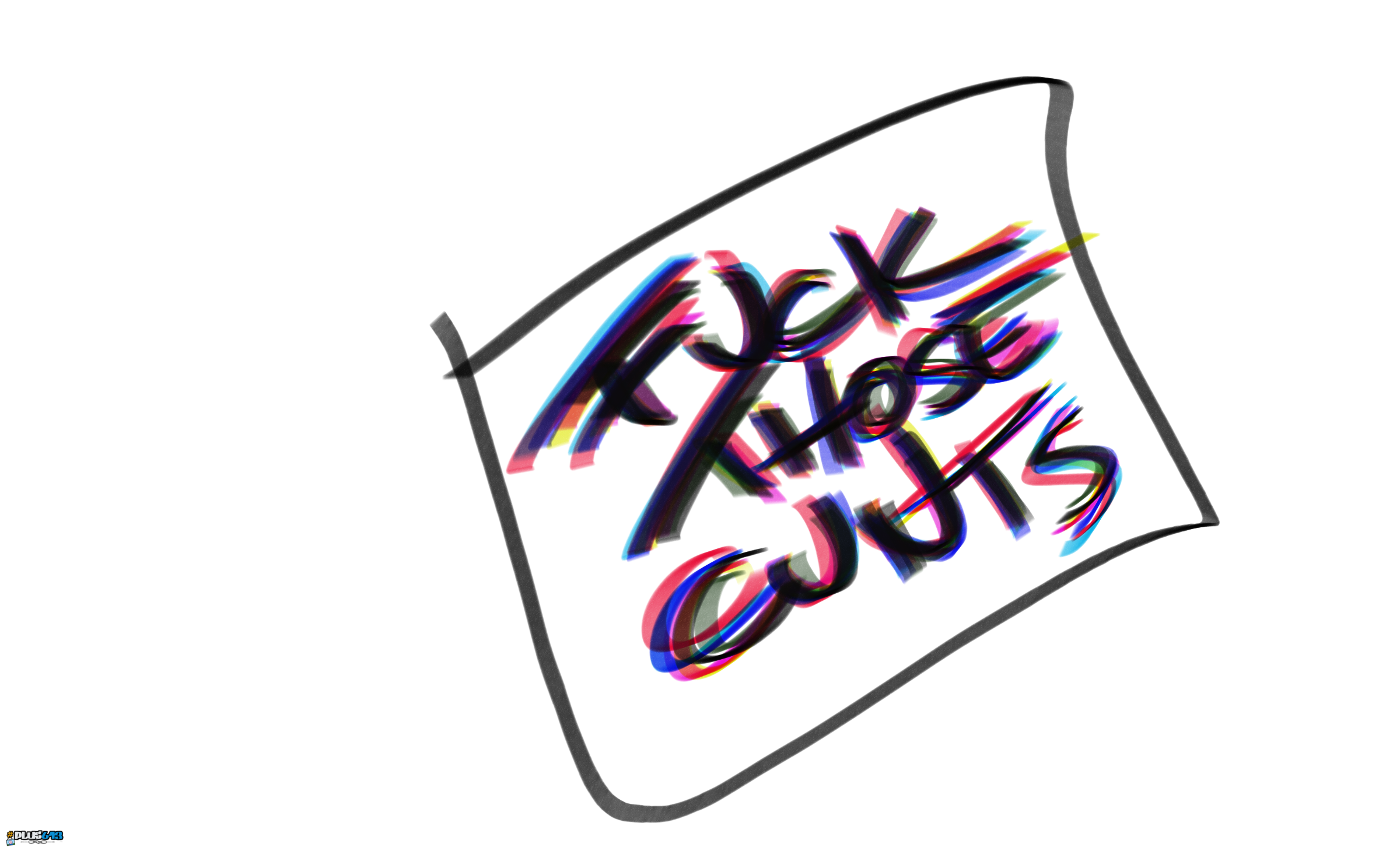 Fuck. Those. Cunts.