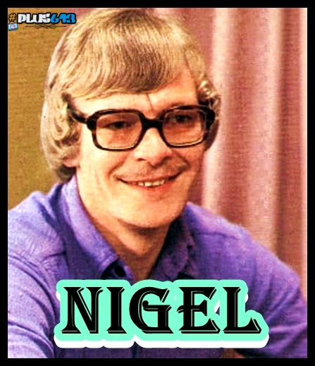 ....Nigel...