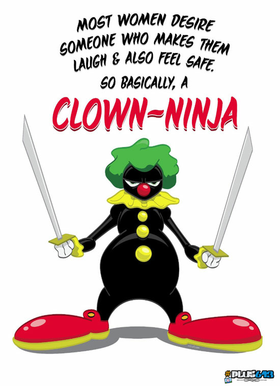 Clown ninja taking all the womens