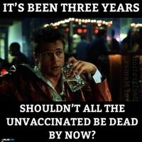 It's been three years, shouldn't the unjabbed be dead by now?