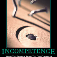 incompetance