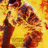 I wish you were here