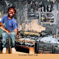 Tyrones Meth Lab